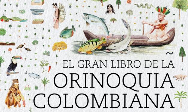 Gran Libro de la Orinoquía Editado por Ecopetrol, el Instituto Humboldt y GIZ