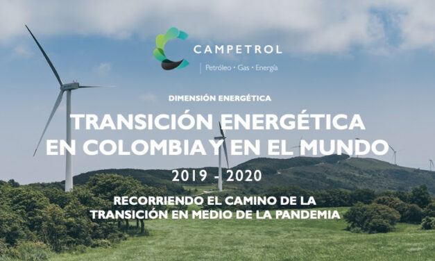 DIMENSIÓN ENERGÉTICA: Transición energética en Colombia y en el mundo 2019 – 2020