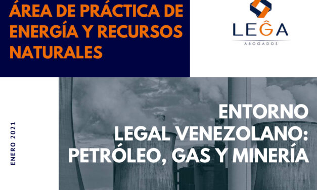 Entorno Legal Venezolano: Petróleo, Gas y Minería
