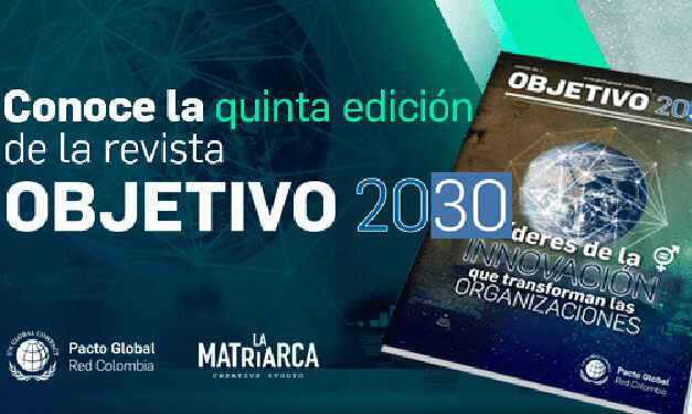 Conoce la nueva edición de nuestra revista Objetivo 2030