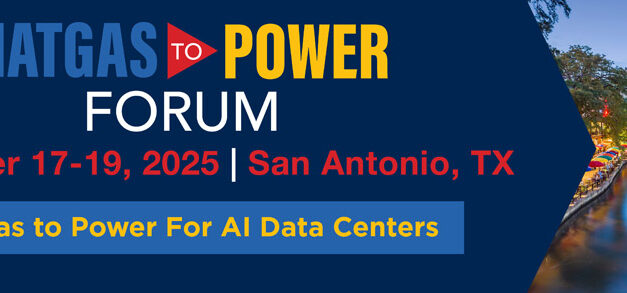 NATGAS to POWER Forum 2025 | Nov 17-19 | San Antonio, TX