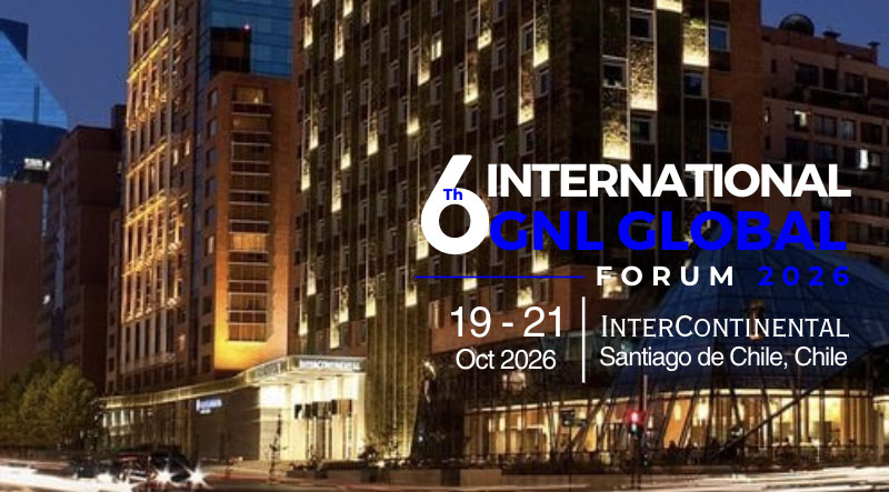 6th International GNL GLOBAL Forum 2026 | Oct 19-21 | Santiago de Chile, Chile